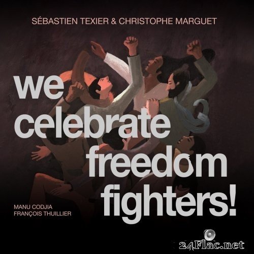 Christophe Marguet - We Celebrate Freedom Fighters! (2021) Hi-Res