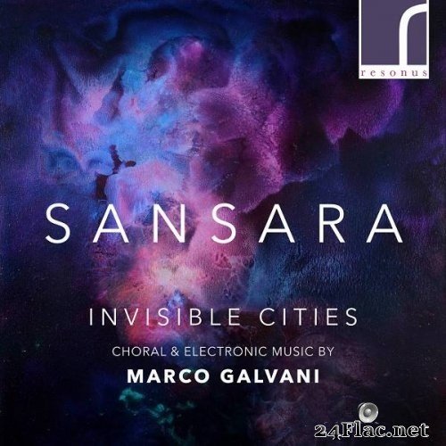 SANSARA & Tom Herring - Invisible Cities: Choral & Electronic Music by Marco Galvani (2021) Hi-Res