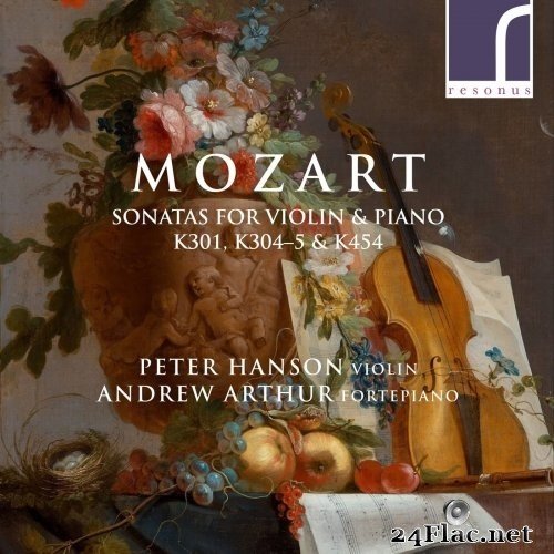 Peter Hanson & Andrew Arthur - Mozart: Sonatas for Violin & Piano, K. 301, K. 304, K. 305 & K. 454 (2021) Hi-Res