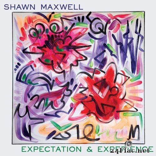 Shawn Maxwell - Expectation and Experience (2021) Hi-Res