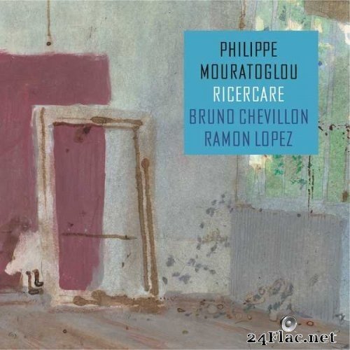 Philippe Mouratoglou, Ramon Lopez, Bruno Chevillon - Ricercare (2021) Hi-Res