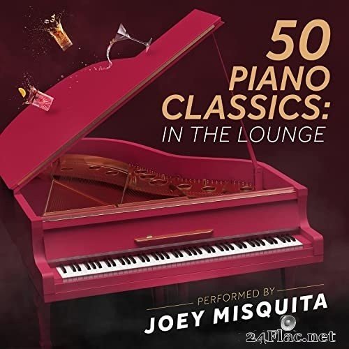 London Music Works & Joey Misquita - 50 Piano Classics: In The Lounge (2021) Hi-Res