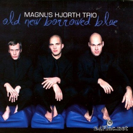 Magnus Hjorth Trio - Old New Borrowed Blue (2009) Hi-Res