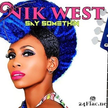 Nik West - Say Somethin (2016) [FLAC (tracks + .cue)]
