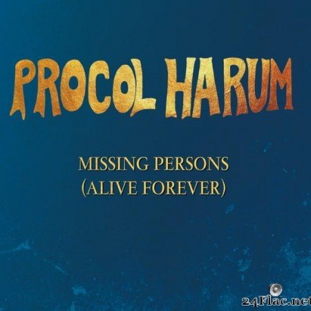 Procol Harum - Missing Persons (Alive Forever) (2021) [FLAC (tracks)]