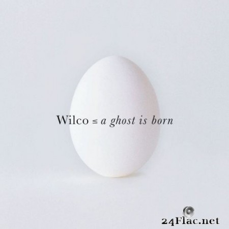 Wilco - A Ghost Is Born (2004) Hi-Res