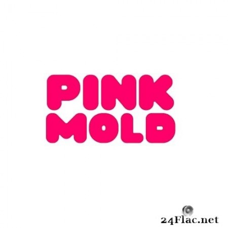 Pink Mold - Pink Mold (2021) Hi-Res