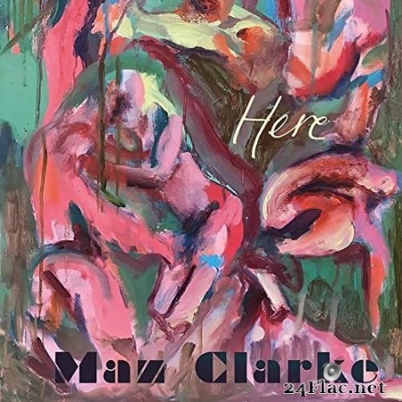 Maz Clarke - Here (2021) Hi-Res