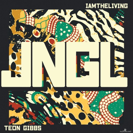 IAMTHELIVING & Teon Gibbs - JNGL (2021) Hi-Res