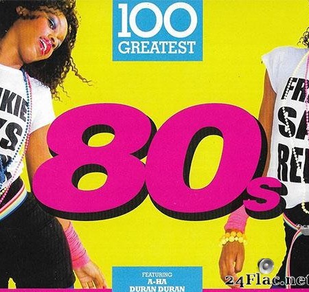 VA - 100 Greatest 80s (2017) [FLAC (tracks + .cue)]