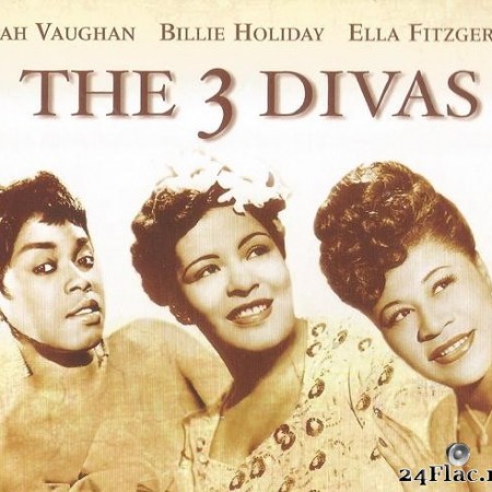 Billie Holiday, Sarah Vaughan & Ella Fitzgerald - The 3 Divas (2002) [FLAC (tracks + .cue)]