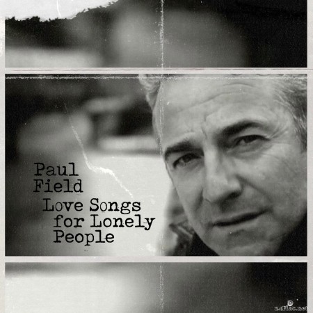 Paul Field - Love Songs For Lonely People (2021) FLAC