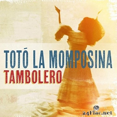 Totó La Momposina y Sus Tambores - Tambolero (2015) Hi-Res