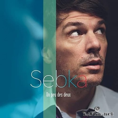 Sebka - Un peu des deux (2021) Hi-Res