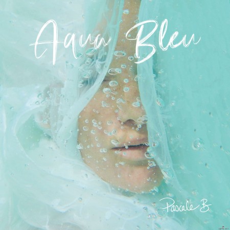Pascale B - Aqua Bleu (2021) Hi-Res