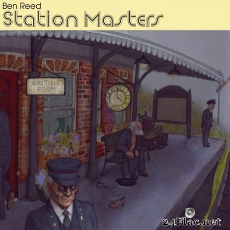 Ben Reed - Station Masters (2016) Hi-Res