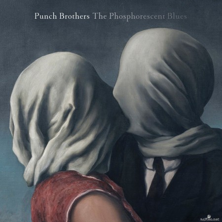 Punch Brothers - The Phosphorescent Blues (2015) Hi-Res
