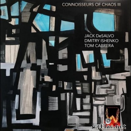 Jack DeSalvo, Dmitry Ishenko, Tom Cabrera - Connoisseurs of Chaos III (2019) Hi-Res