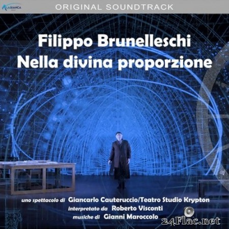 Gianni Maroccolo - Filippo Brunelleschi - Nella divina proporzione (colonna sonora originale dello spettacolo teatrale) (2021) Hi-Res