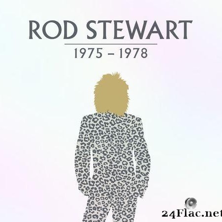 Rod Stewart - Rod Stewart 1975-1978 (2021) [FLAC (tracks)]