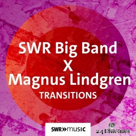SWR Big Band & Magnus Lindgren - Transitions (2021) Hi-Res