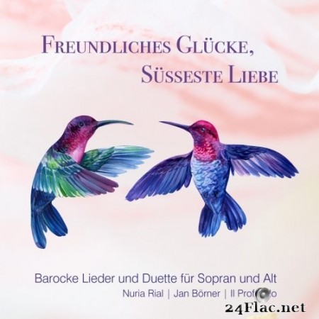 Nuria Rial, Jan Börner, Il Profondo - Freundliches Glücke, süsseste Liebe (Barocke Lieder und Duette für Sopran und Alt) (2021) Hi-Res