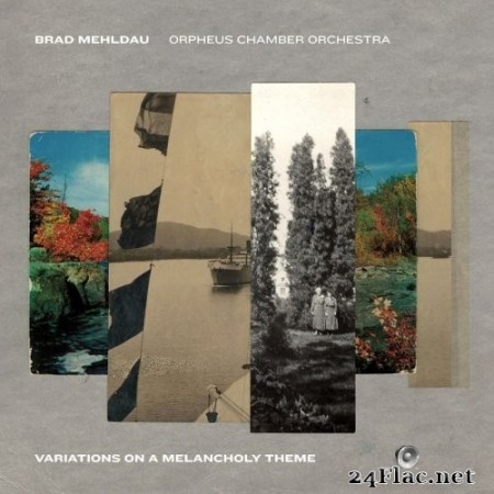Brad Mehldau & Orpheus Chamber Orchestra - Variations on a Melancholy Theme (2021) Hi-Res