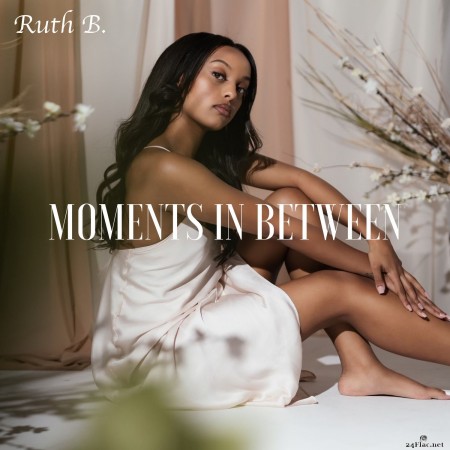 Ruth B. - Moments in Between (2021) Hi-Res