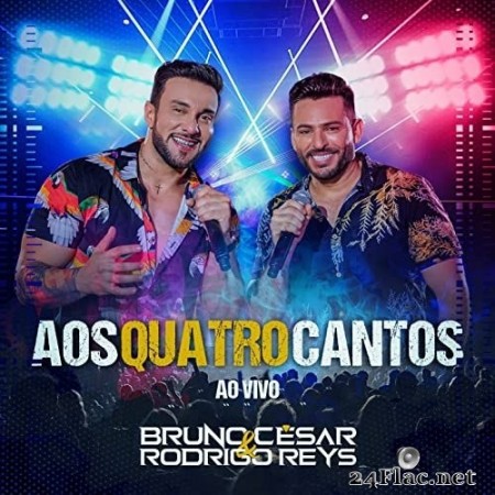 Bruno César e Rodrigo Reys - Aos Quatro Cantos (Ao vivo) (2021) Hi-Res