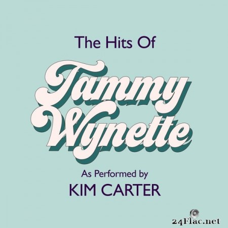 Kim Carter - The Hits of Tammy Wynette (As Performed By Kim Carter) (2021) Hi-Res