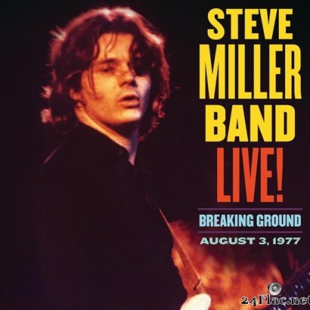 Steve Miller Band - Live! Breaking Ground August 3, 1977 (2021) [FLAC (tracks)]