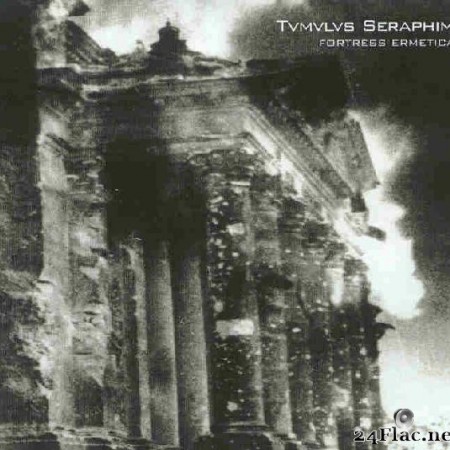 Tvmvlvs Seraphim - Fortress Ermetica (2005) [FLAC (tracks)]