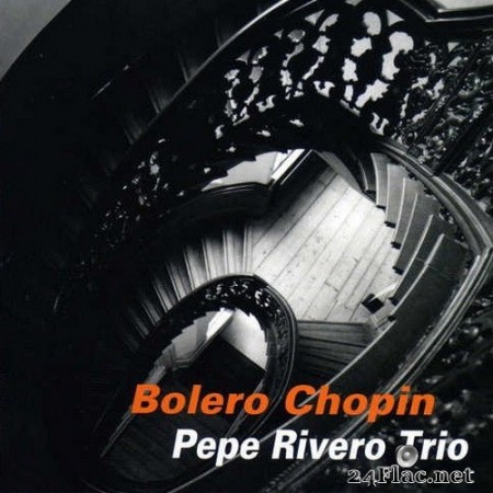 Pepe Rivero Trio - Bolero Chopin (2012/2018) SACD + Hi-Res