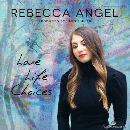 Rebecca Angel - Love Life Choices (2021) FLAC