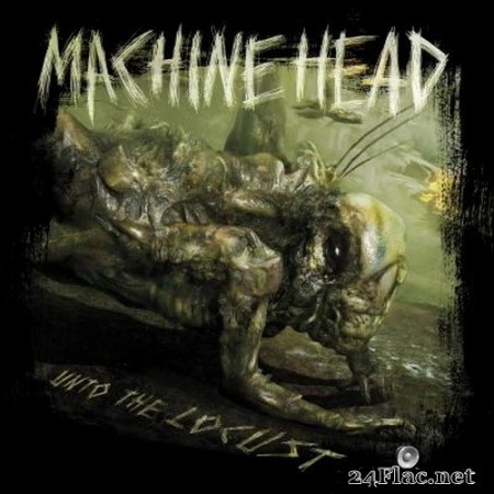 Machine Head - Unto the Locust (2011/2021) Hi-Res