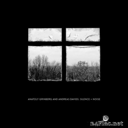 Anatoly Grinberg - Silence + Noise (2021) Hi-Res