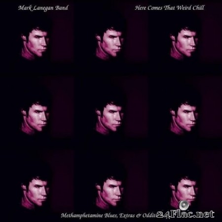 Mark Lanegan Band - Here Comes That Weird Chill (Methamphetamine Blues, Extras & Oddities) (2003/2021) Vinyl