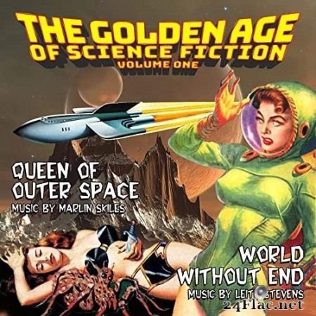 Marlin Skiles, Leith Stevens - The Golden Age Of Science Fiction, Vol. 1 (Queen Of Outer Space / World Without End) (2020/2021) Hi-Res