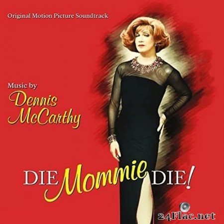Dennis McCarthy - Die Mommie Die (Original Motion Picture Soundtrack) (2003/2021) Hi-Res