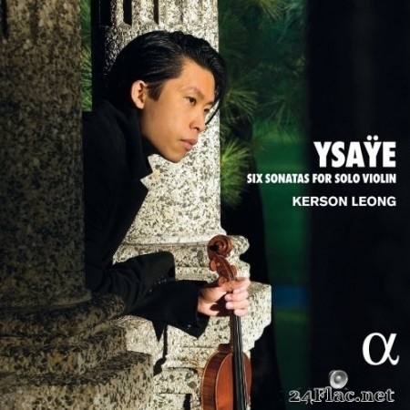 Kerson Leong - Ysaÿe: Six Sonatas for Solo Violin (2021) Hi-Res
