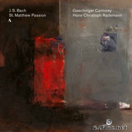 Gaechinger Cantorey & Hans-Christoph Rademann - J.S. Bach: St. Matthew Passion, BWV 244 (2021) Hi-Res