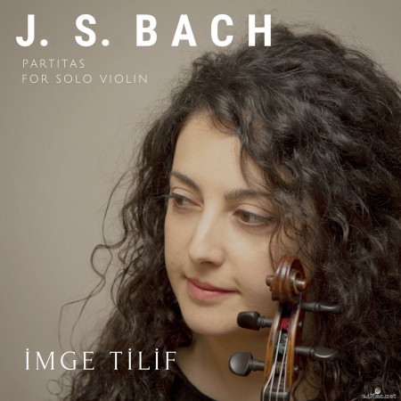 İmge Tilif - Bach Partitas For Solo Violin (2021) Hi-Res