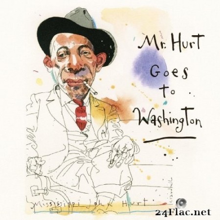 Mississippi John Hurt - Mr. Hurt Goes to Washington (2021) Hi-Res