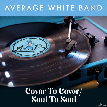 Average White Band - Cover to Cover / Soul to Soul (2021) Hi-Res