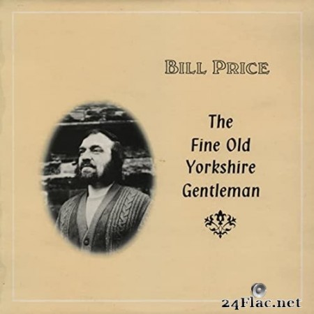 Bill Price - The Fine Old Yorkshire Gentleman (1973) Hi-Res