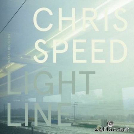 Chris Speed - Light Line (2021) Hi-Res