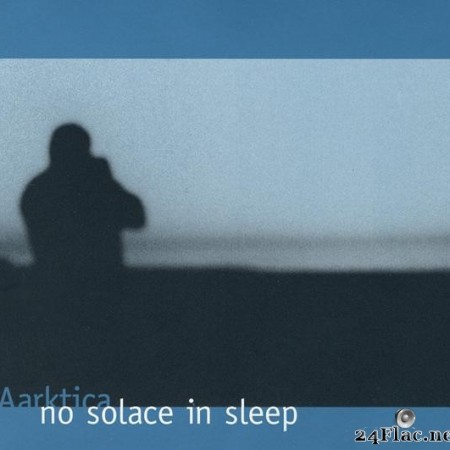 Aarktica - No Solace In Sleep (2000) [FLAC (tracks + .cue)]