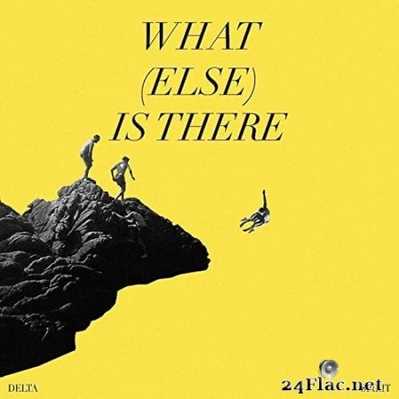 Delta Spirit - What (Else) Is There (2021) Hi-Res