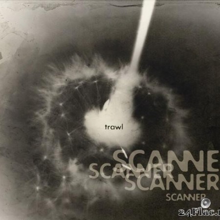 Scanner - Trawl (Limited Edition) (2021) [FLAC (tracks + .cue)]