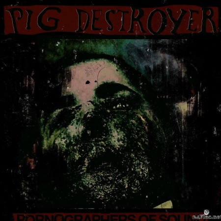 Pig Destroyer - Pornographers Of Sound - Live in Brooklyn, NYC (2021) [FLAC (tracks + .cue)]